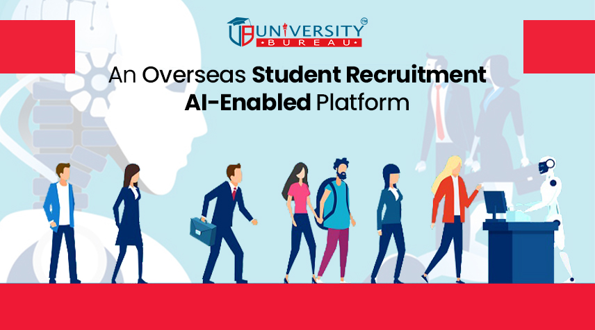"UNIVERSITY BUREAU: An Overseas Student Recruitment AI-Enabled Platform IN NOIDA"